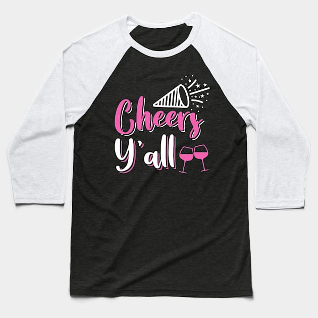 Cheers Y'all 2020 New Years Wine Lovers design Baseball T-Shirt by KnMproducts